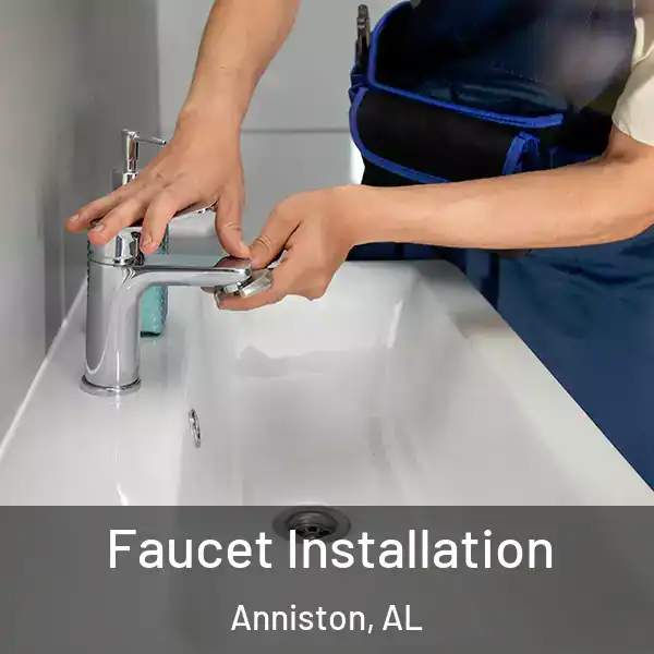  Faucet Installation Anniston, AL