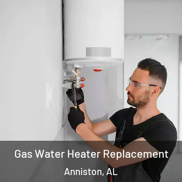  Gas Water Heater Replacement Anniston, AL