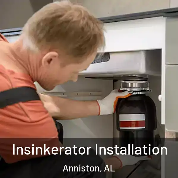  Insinkerator Installation Anniston, AL