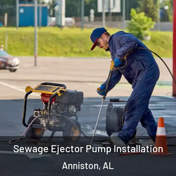  Sewage Ejector Pump Installation Anniston, AL