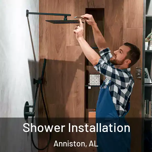  Shower Installation Anniston, AL